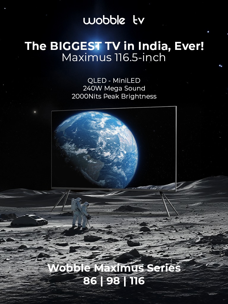 Wobble Displays makes History with India’s Biggest Ever Television: The Wobble Maximus Series 116.5-Inch Google TV 5.0